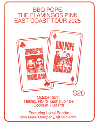 Image: BBQ Pope (Toronto) + The Flamingos Pink (Montr&eacute;al) W/ MUDPUPPY, Only Good Company