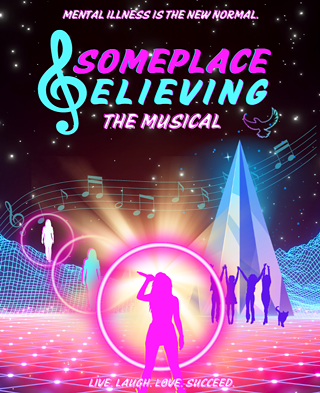 Image: Someplace Believing: The Musical